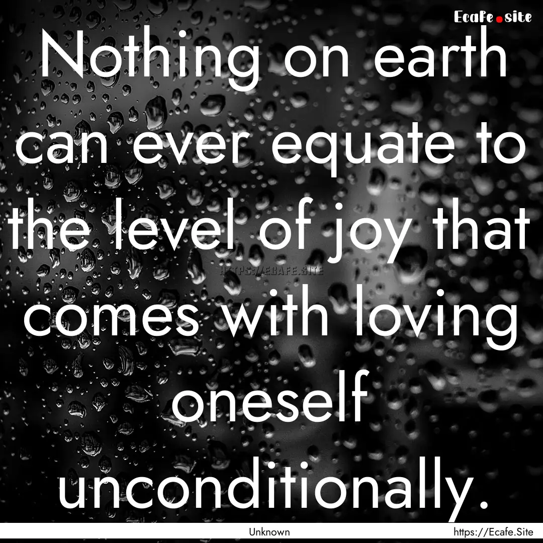 Nothing on earth can ever equate to the level.... : Quote by Unknown