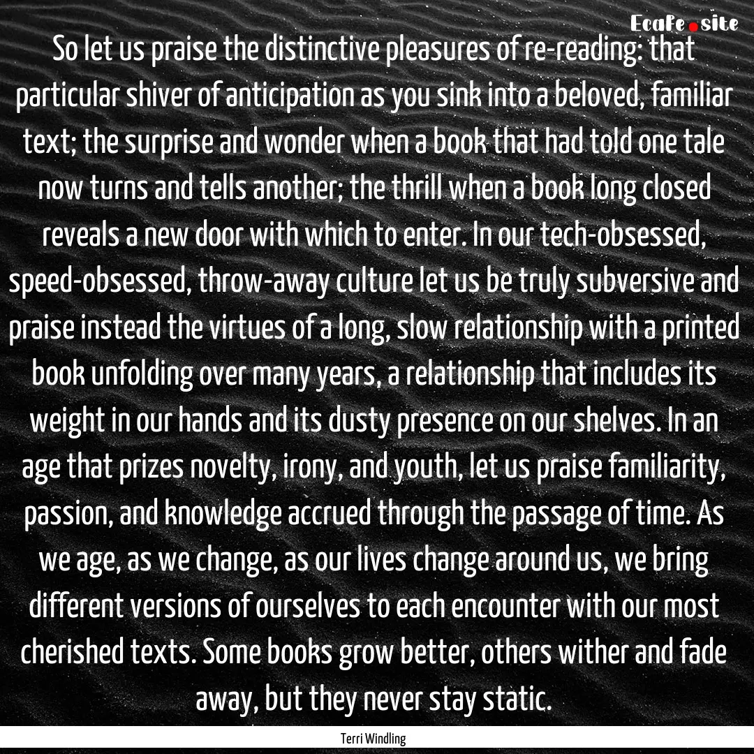 So let us praise the distinctive pleasures.... : Quote by Terri Windling