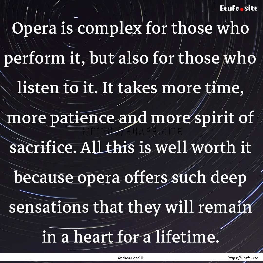 Opera is complex for those who perform it,.... : Quote by Andrea Bocelli