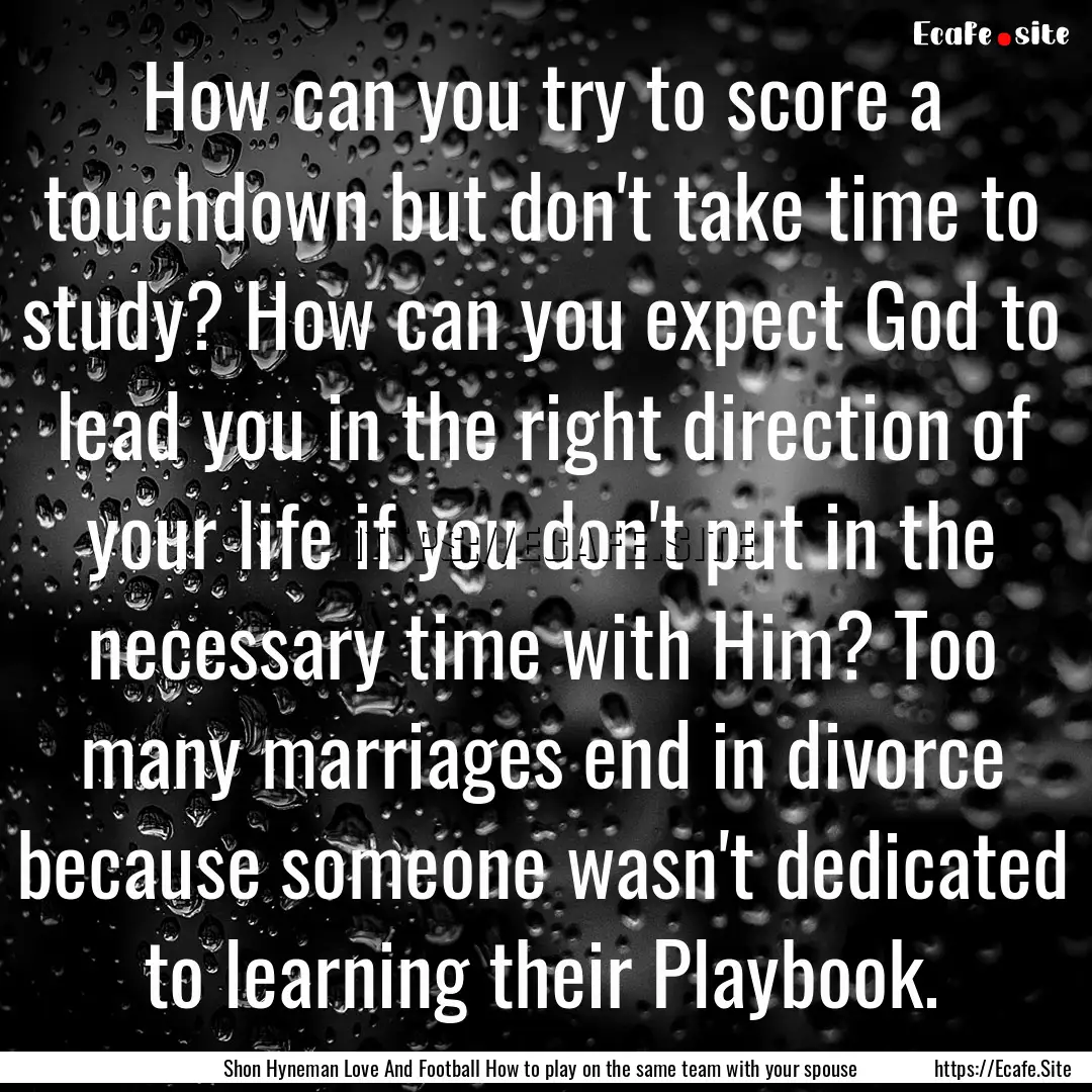 How can you try to score a touchdown but.... : Quote by Shon Hyneman Love And Football How to play on the same team with your spouse