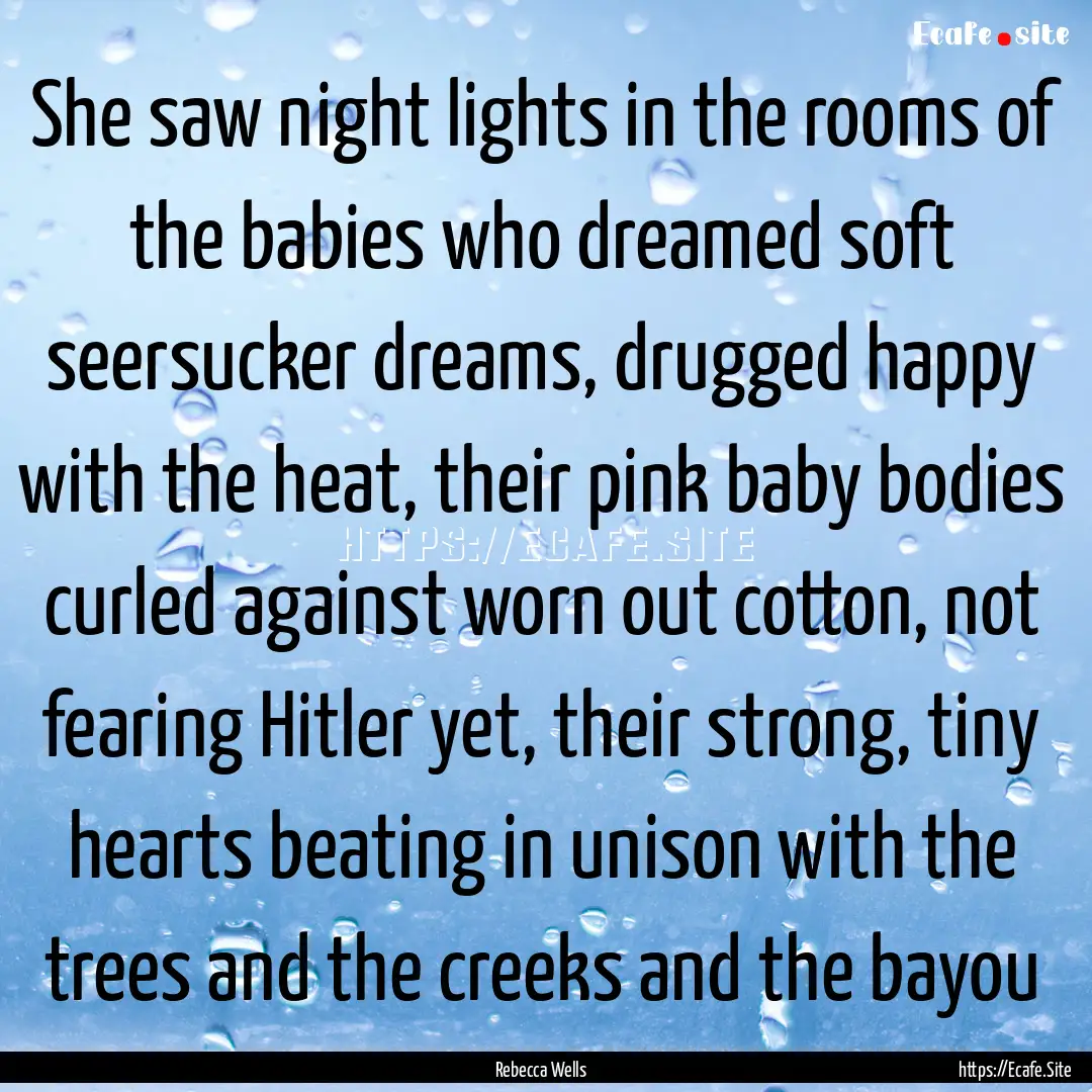 She saw night lights in the rooms of the.... : Quote by Rebecca Wells