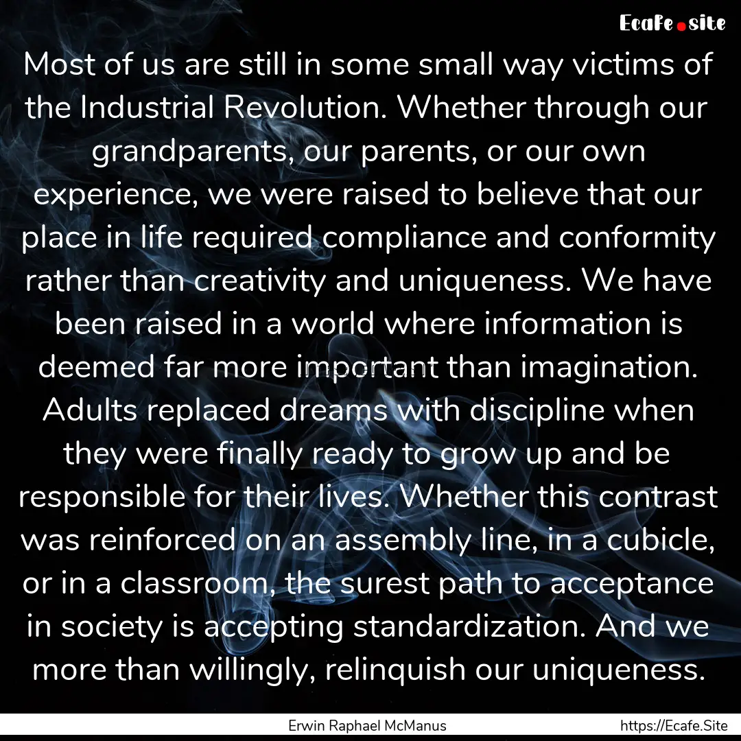 Most of us are still in some small way victims.... : Quote by Erwin Raphael McManus