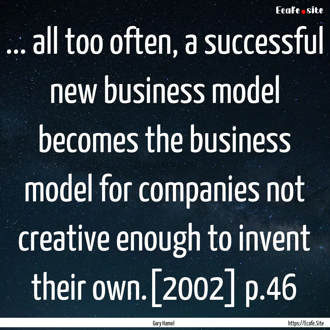 ... all too often, a successful new business.... : Quote by Gary Hamel