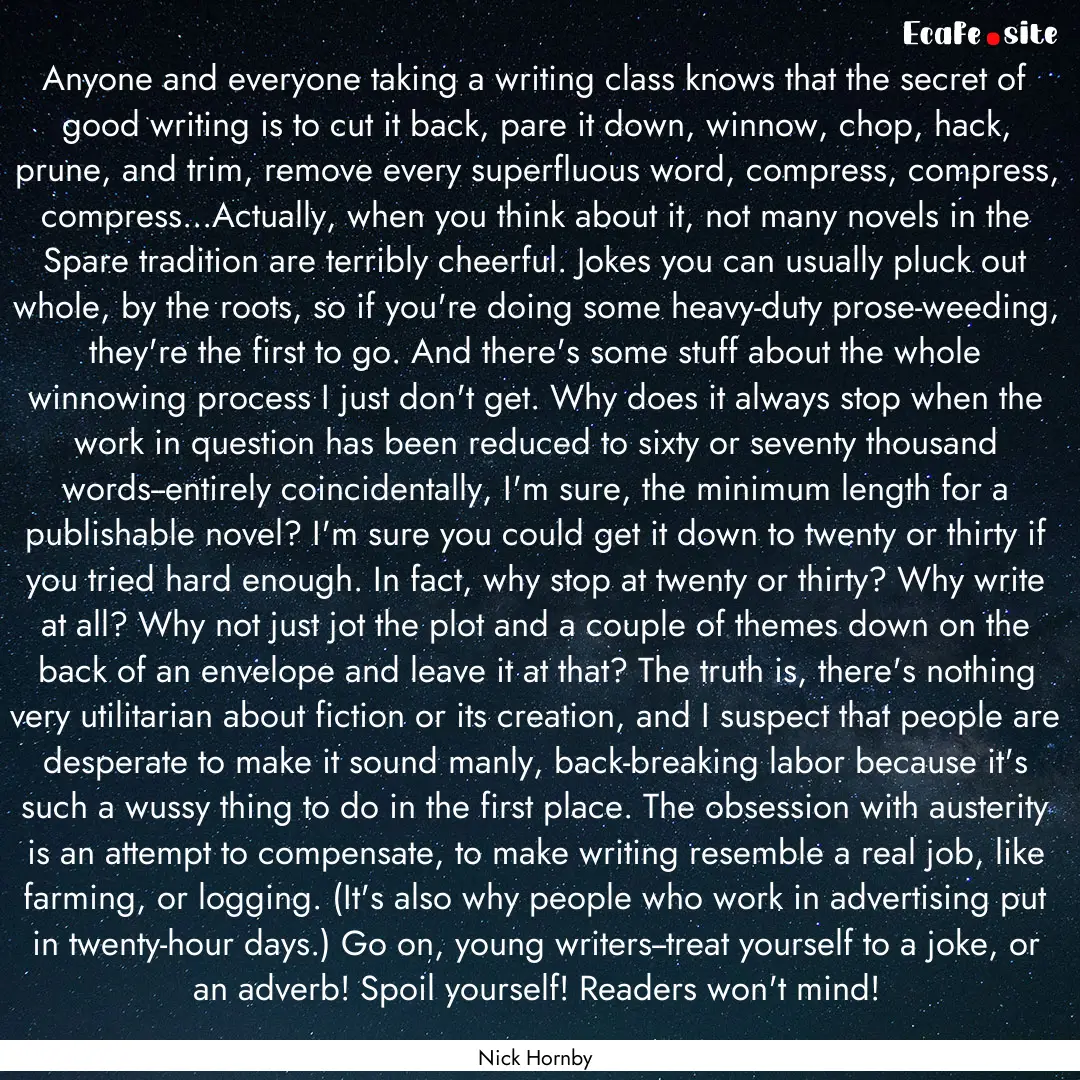 Anyone and everyone taking a writing class.... : Quote by Nick Hornby