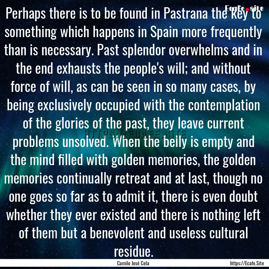 Perhaps there is to be found in Pastrana.... : Quote by Camilo José Cela