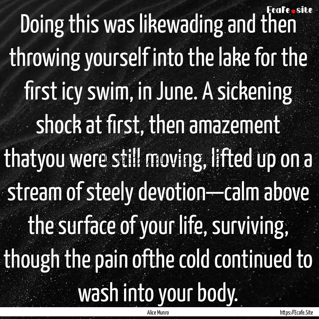 Doing this was likewading and then throwing.... : Quote by Alice Munro