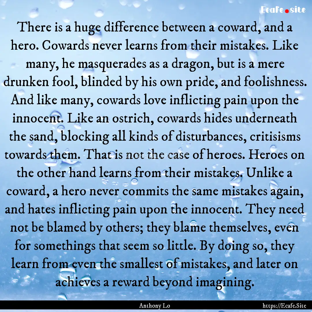 There is a huge difference between a coward,.... : Quote by Anthony Lo