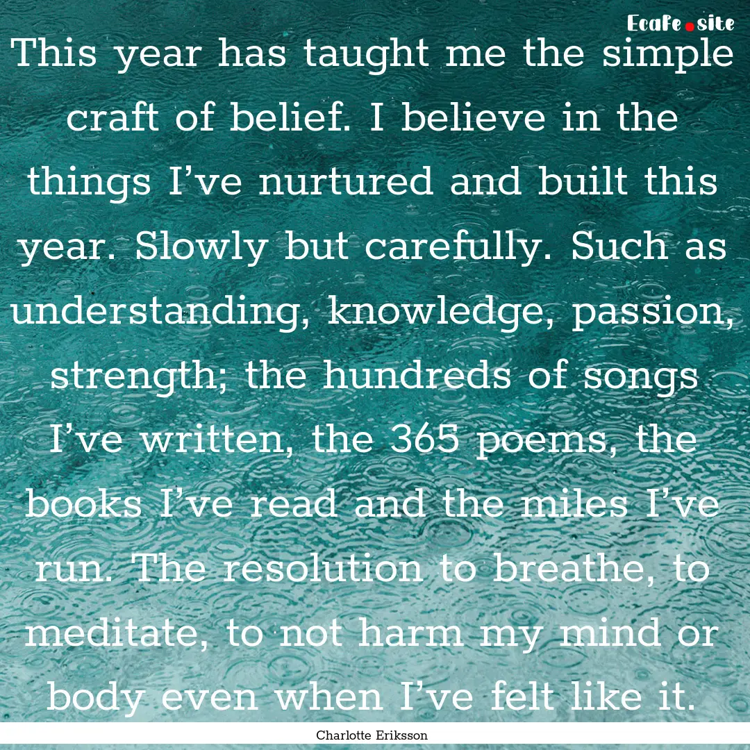 This year has taught me the simple craft.... : Quote by Charlotte Eriksson