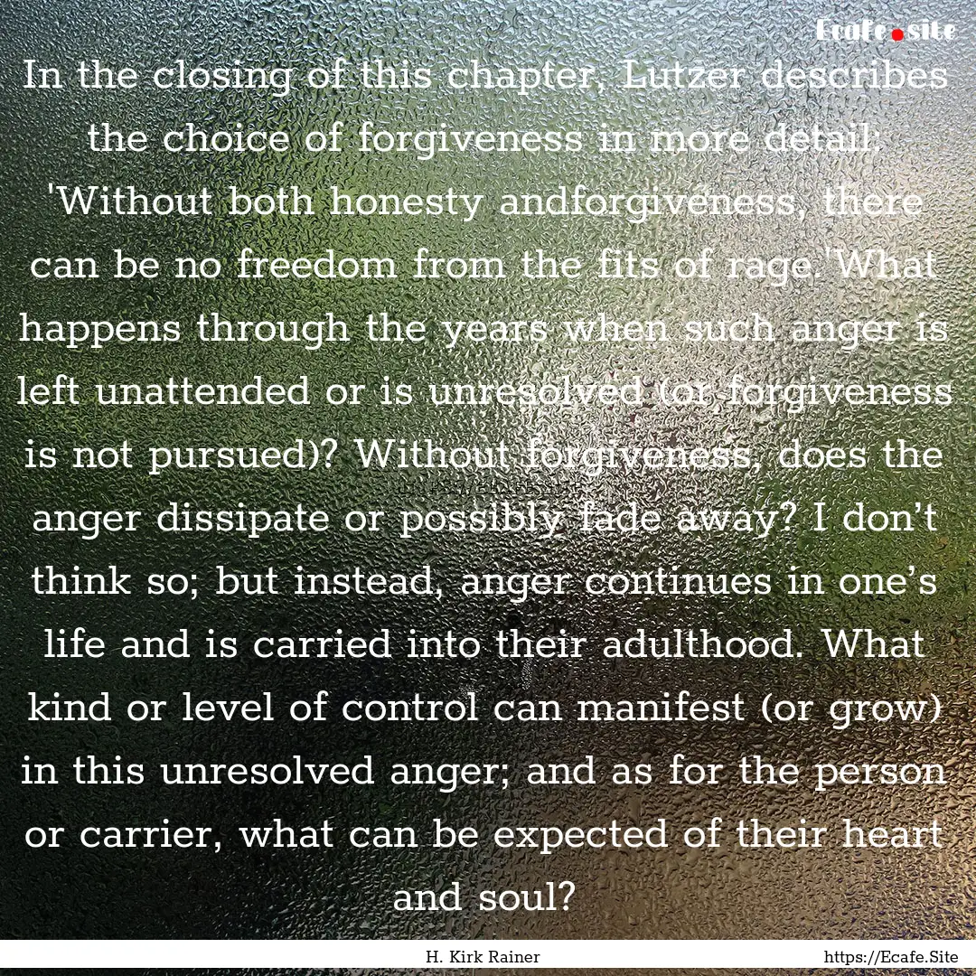 In the closing of this chapter, Lutzer describes.... : Quote by H. Kirk Rainer