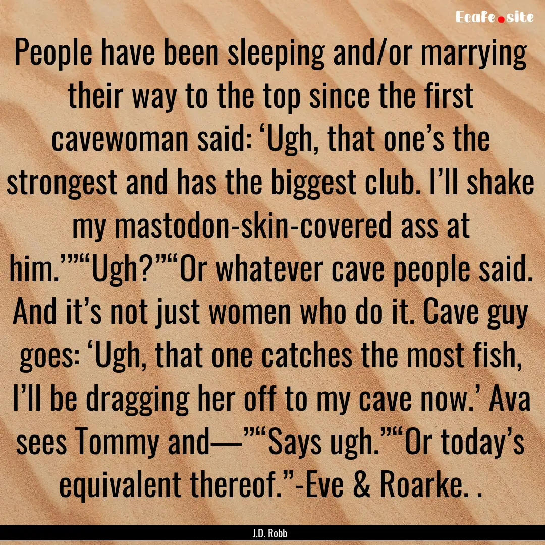 People have been sleeping and/or marrying.... : Quote by J.D. Robb