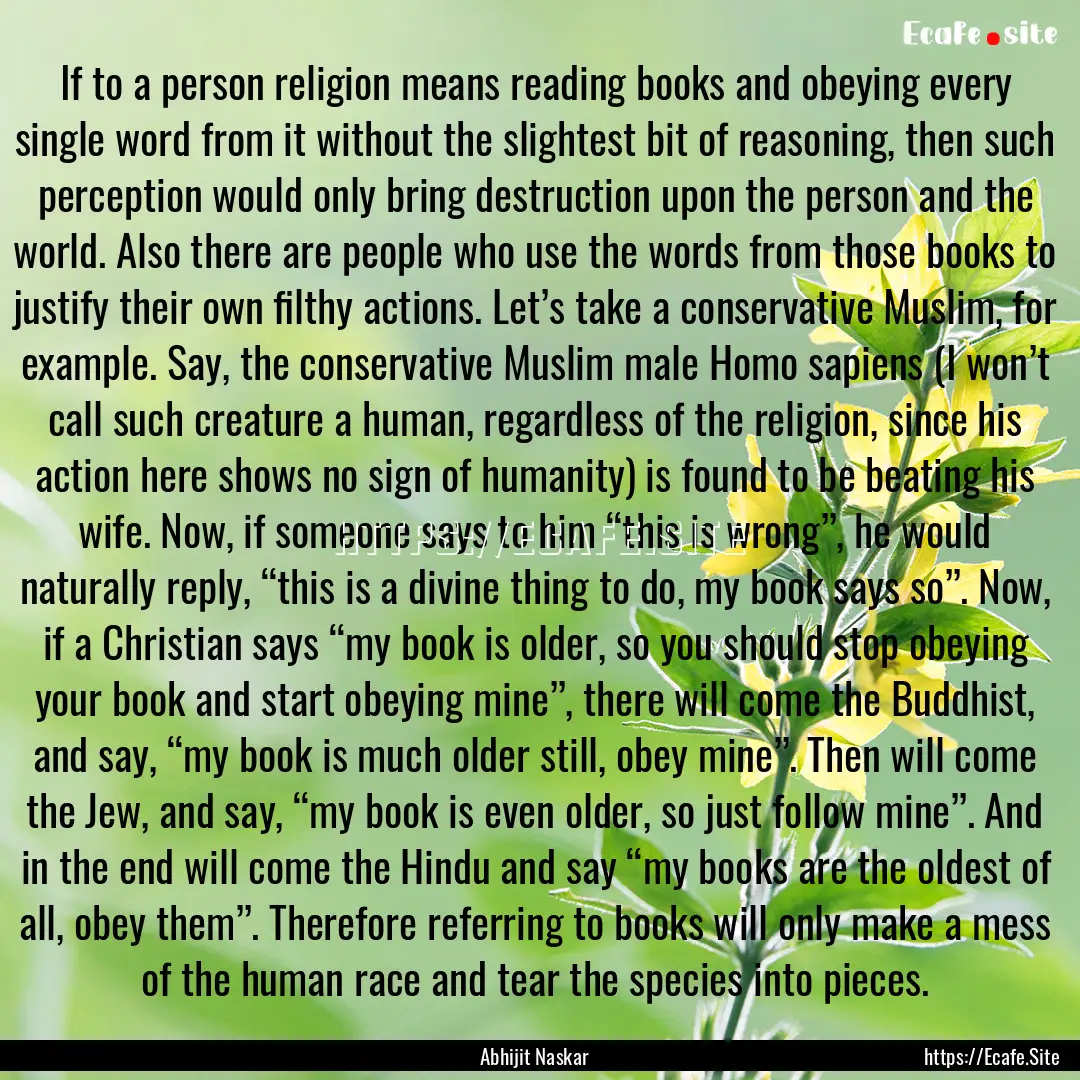 If to a person religion means reading books.... : Quote by Abhijit Naskar