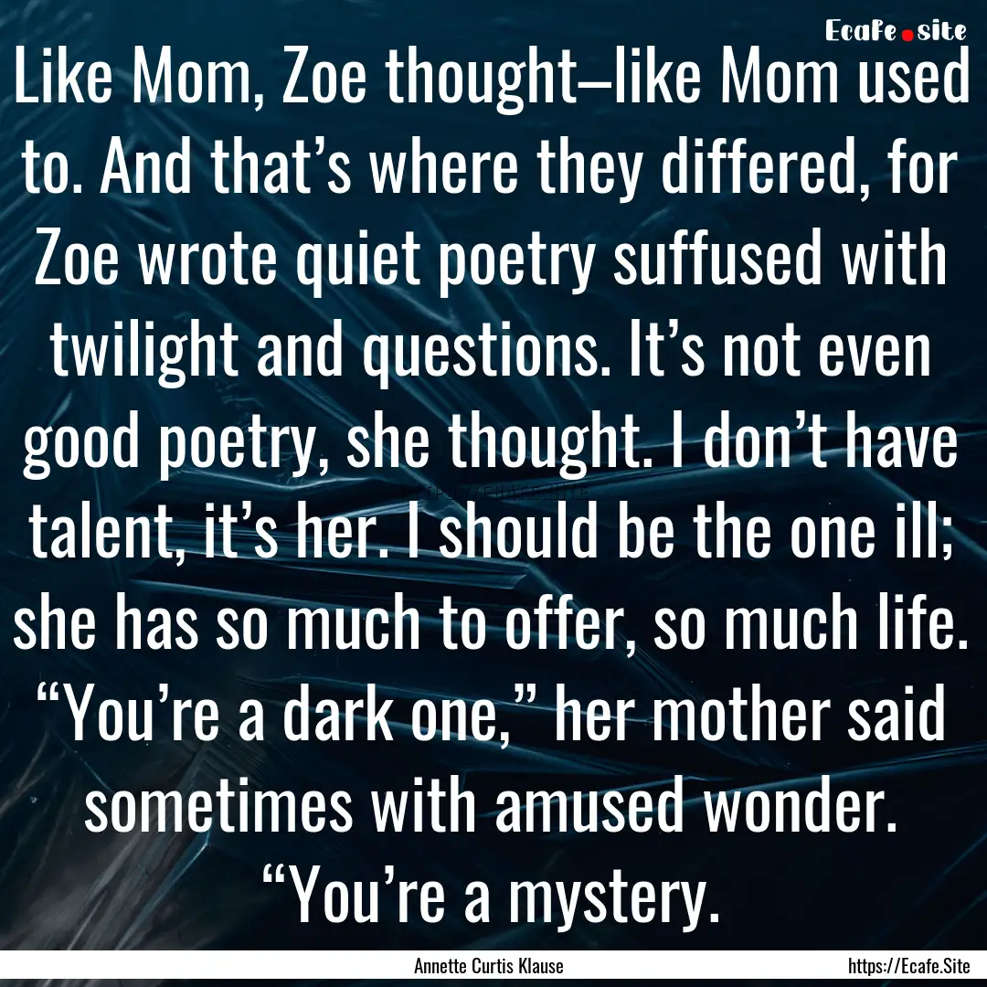 Like Mom, Zoe thought–like Mom used to..... : Quote by Annette Curtis Klause