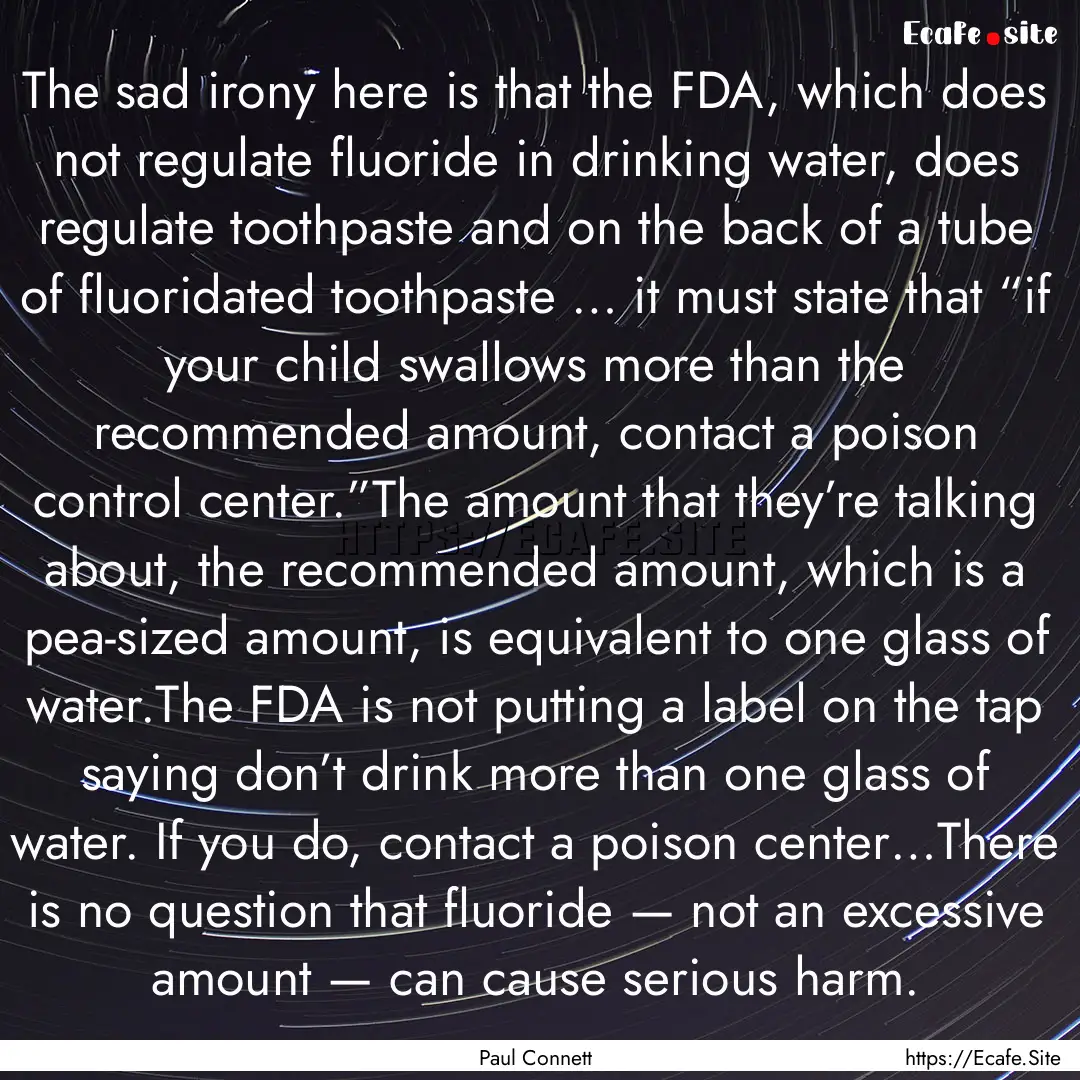 The sad irony here is that the FDA, which.... : Quote by Paul Connett