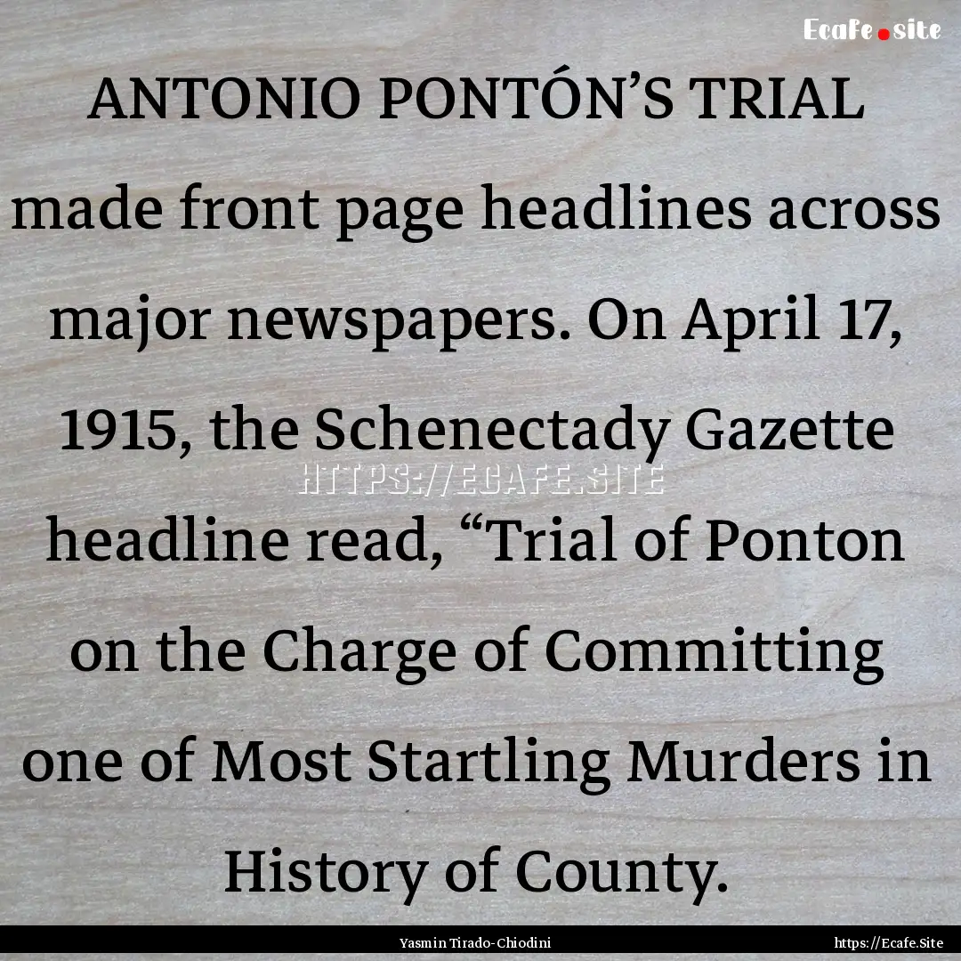 ANTONIO PONTÓN’S TRIAL made front page.... : Quote by Yasmin Tirado-Chiodini