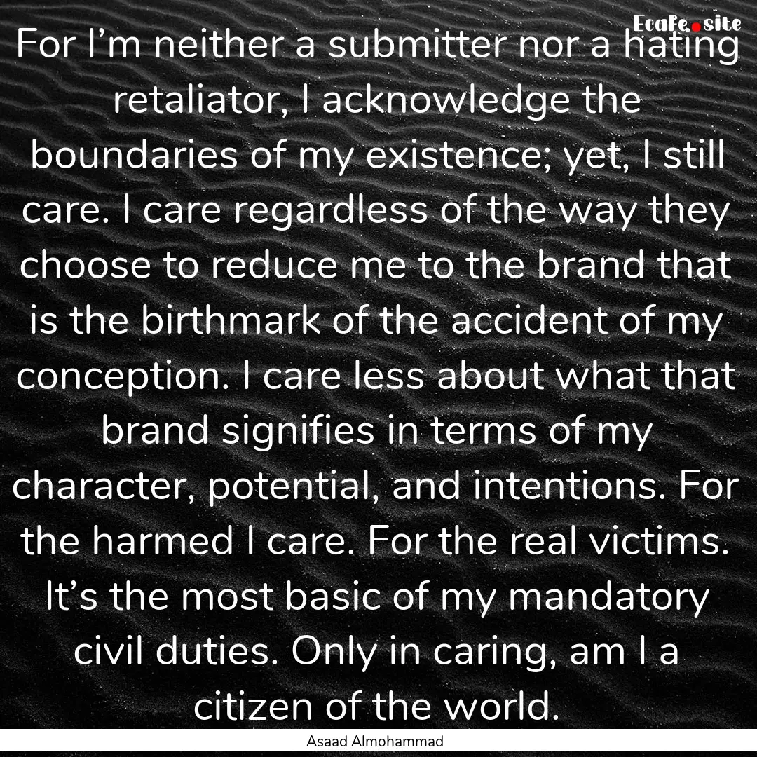 For I’m neither a submitter nor a hating.... : Quote by Asaad Almohammad