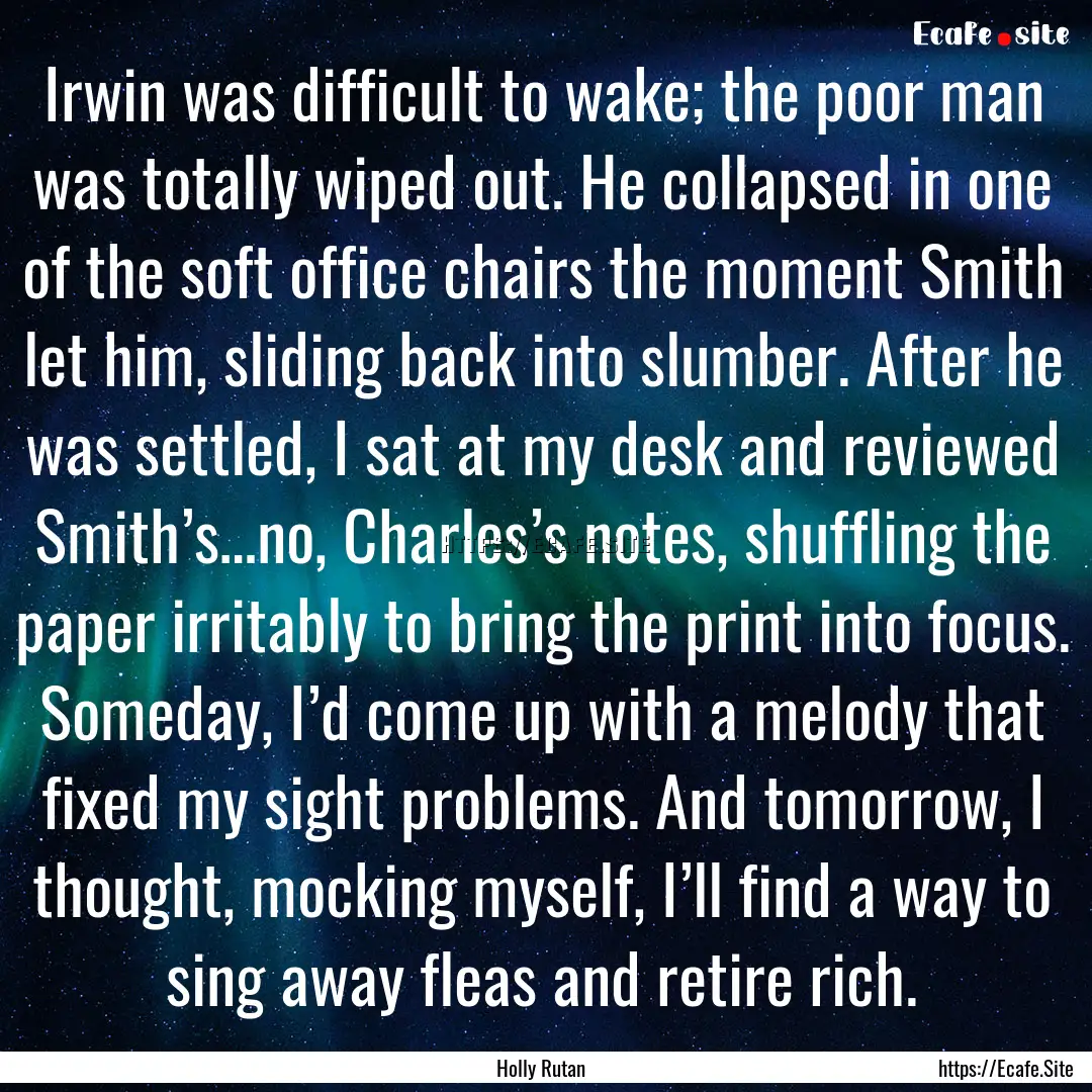 Irwin was difficult to wake; the poor man.... : Quote by Holly Rutan