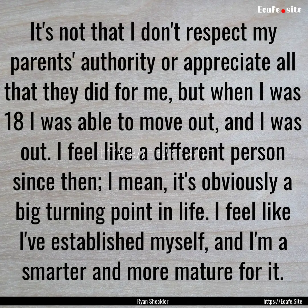 It's not that I don't respect my parents'.... : Quote by Ryan Sheckler