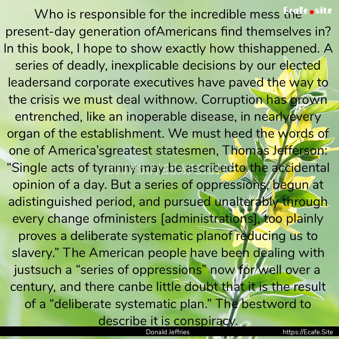 Who is responsible for the incredible mess.... : Quote by Donald Jeffries