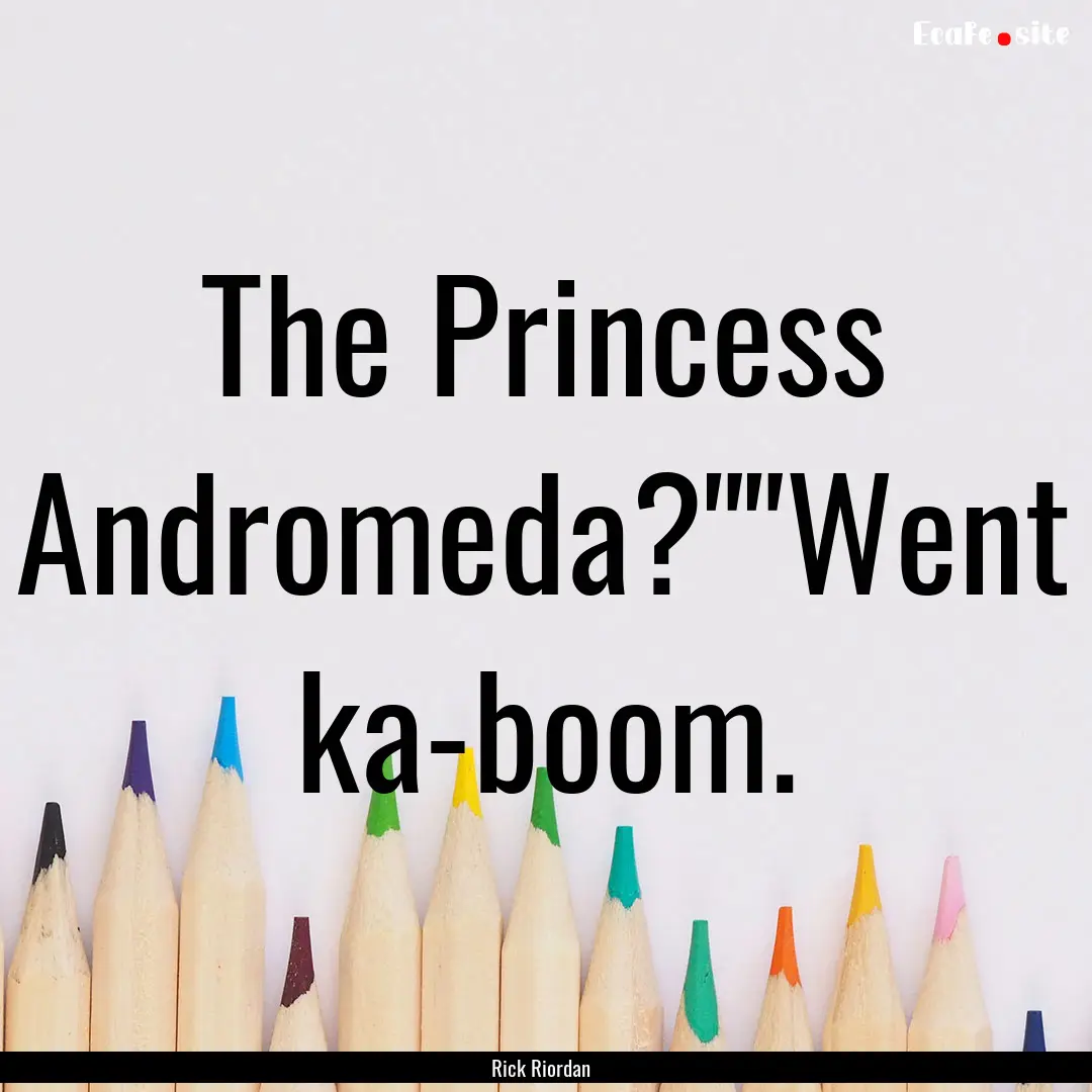 The Princess Andromeda?