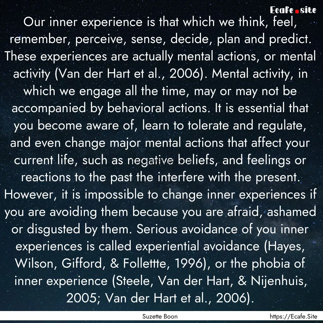 Our inner experience is that which we think,.... : Quote by Suzette Boon