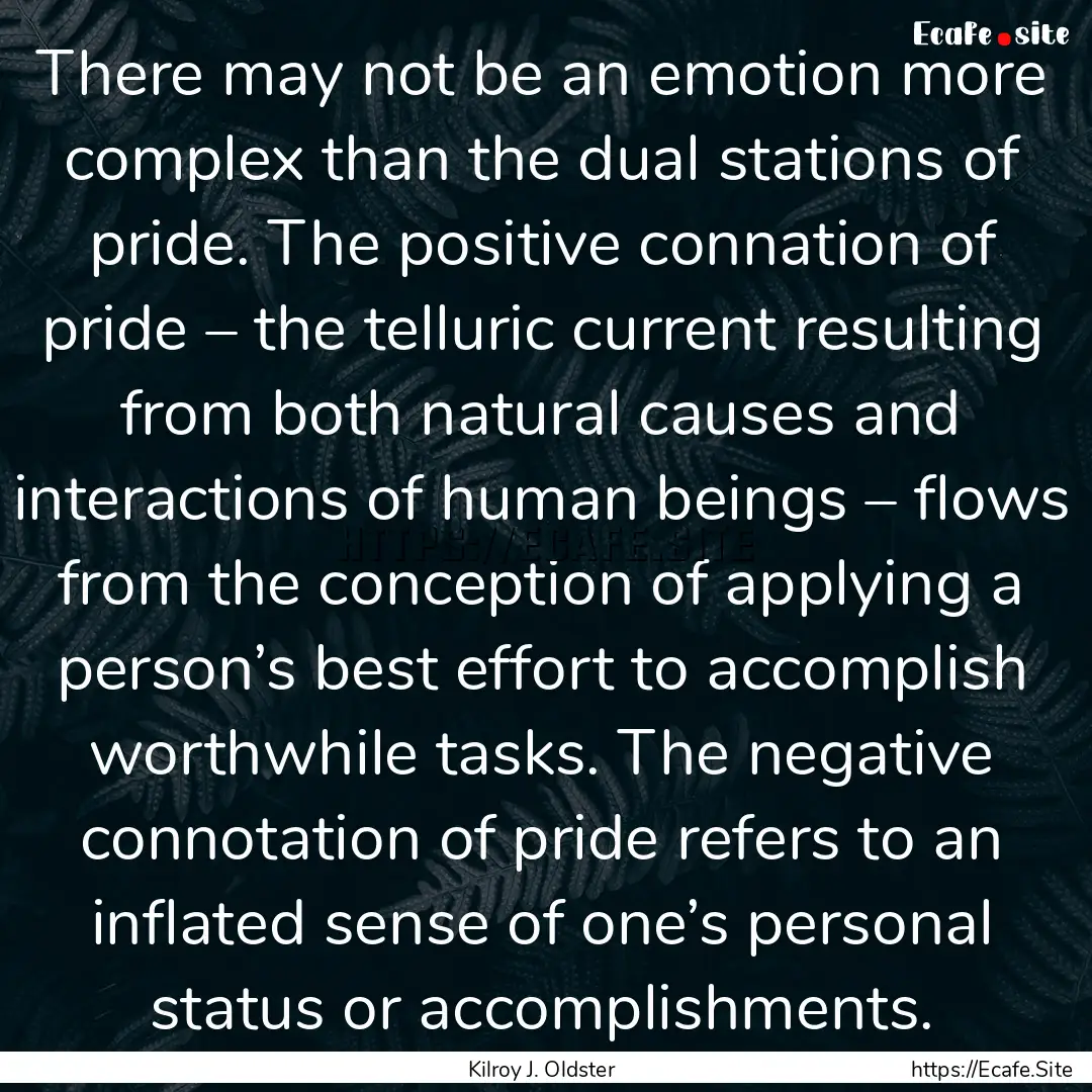 There may not be an emotion more complex.... : Quote by Kilroy J. Oldster