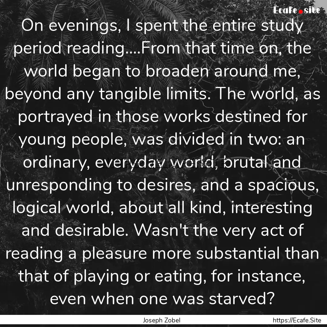 On evenings, I spent the entire study period.... : Quote by Joseph Zobel