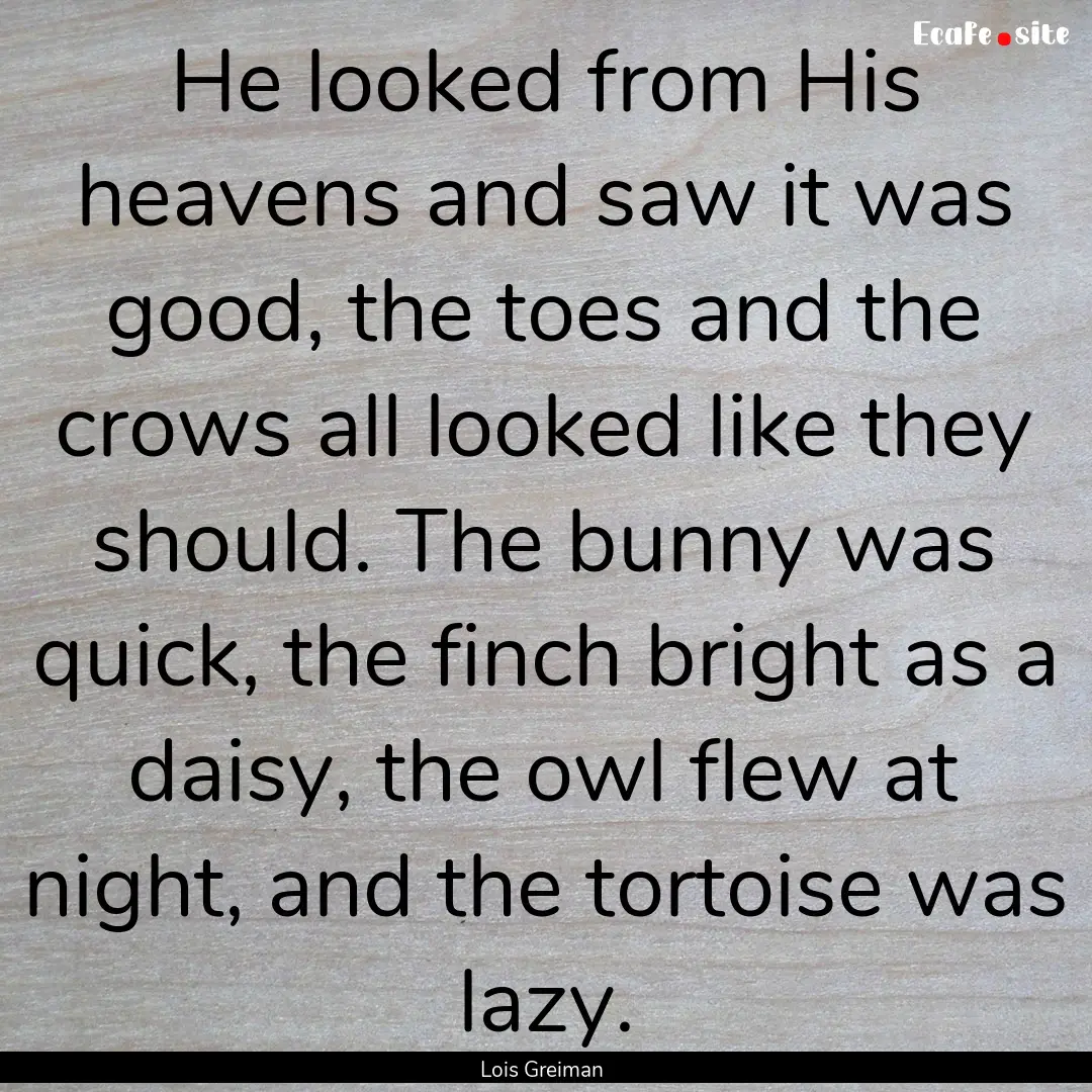 He looked from His heavens and saw it was.... : Quote by Lois Greiman