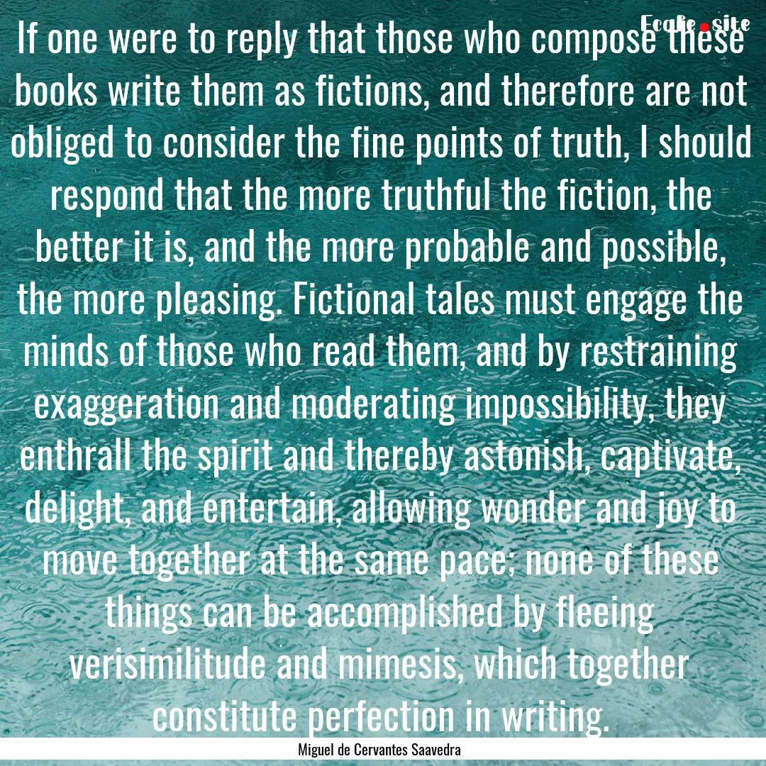 If one were to reply that those who compose.... : Quote by Miguel de Cervantes Saavedra