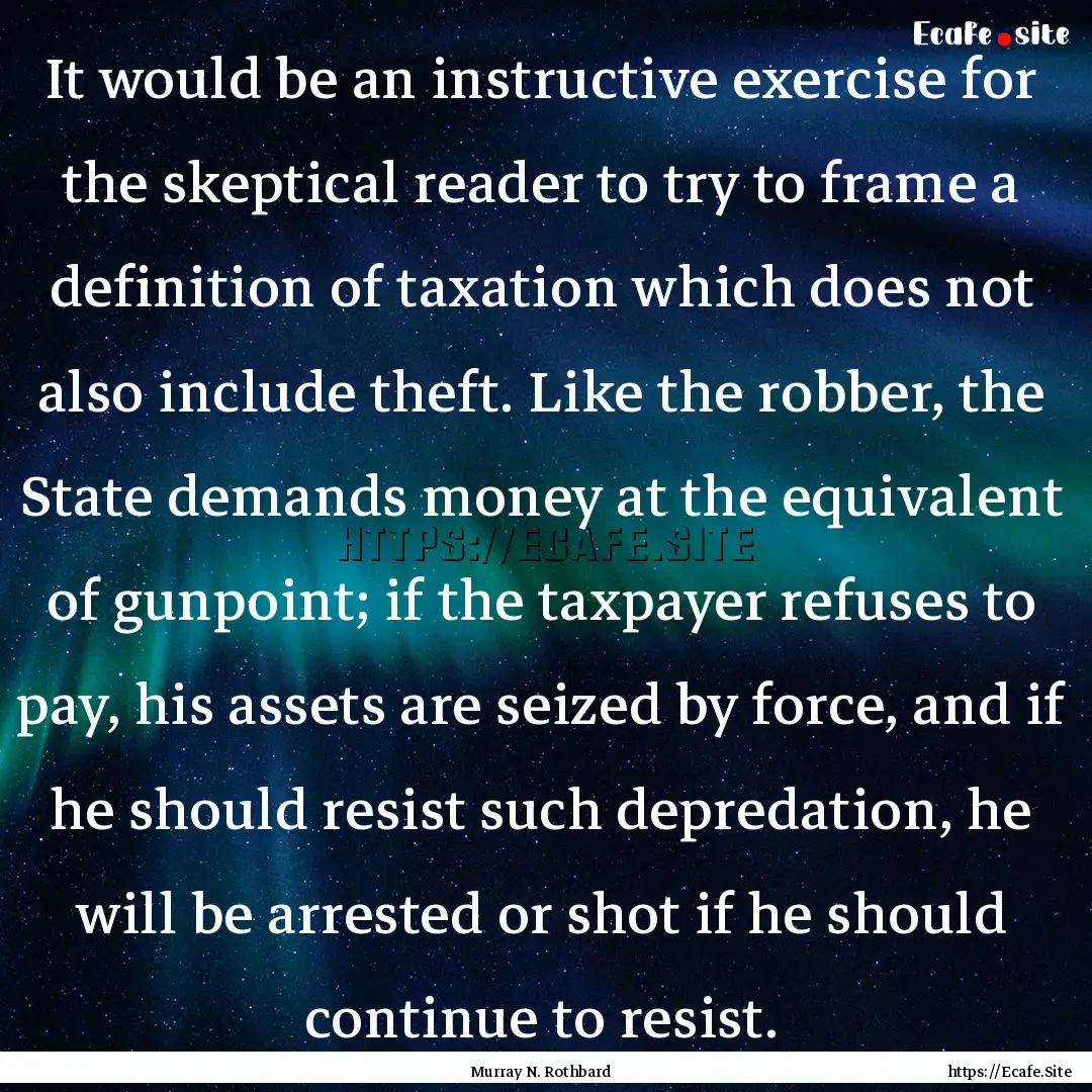 It would be an instructive exercise for the.... : Quote by Murray N. Rothbard