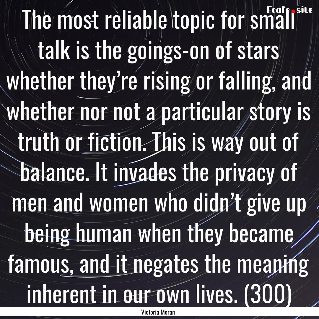 The most reliable topic for small talk is.... : Quote by Victoria Moran