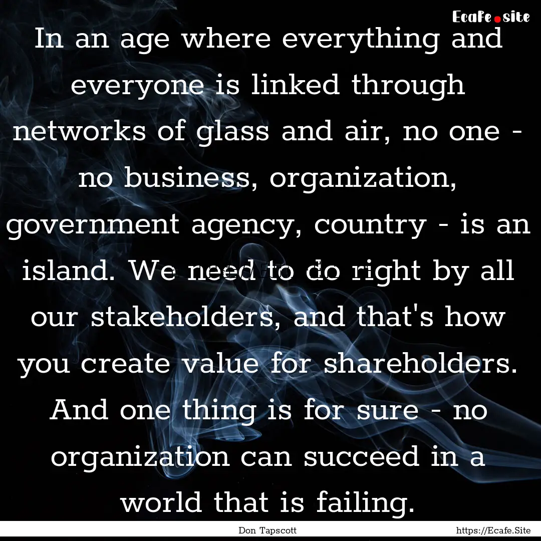 In an age where everything and everyone is.... : Quote by Don Tapscott