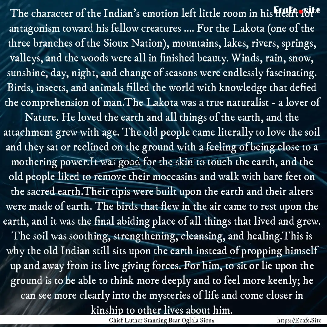 The character of the Indian's emotion left.... : Quote by Chief Luther Standing Bear Oglala Sioux