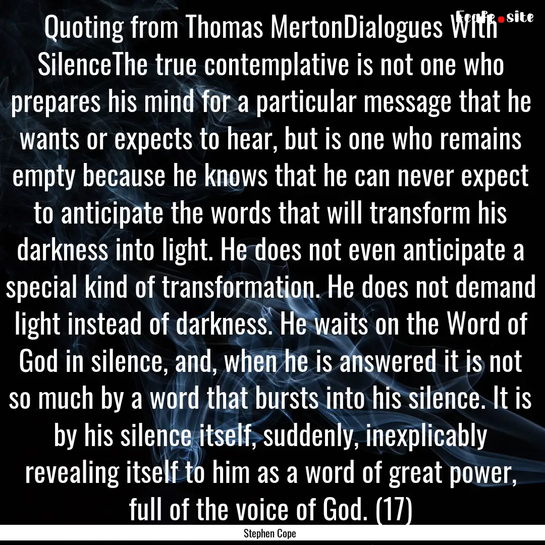 Quoting from Thomas MertonDialogues With.... : Quote by Stephen Cope