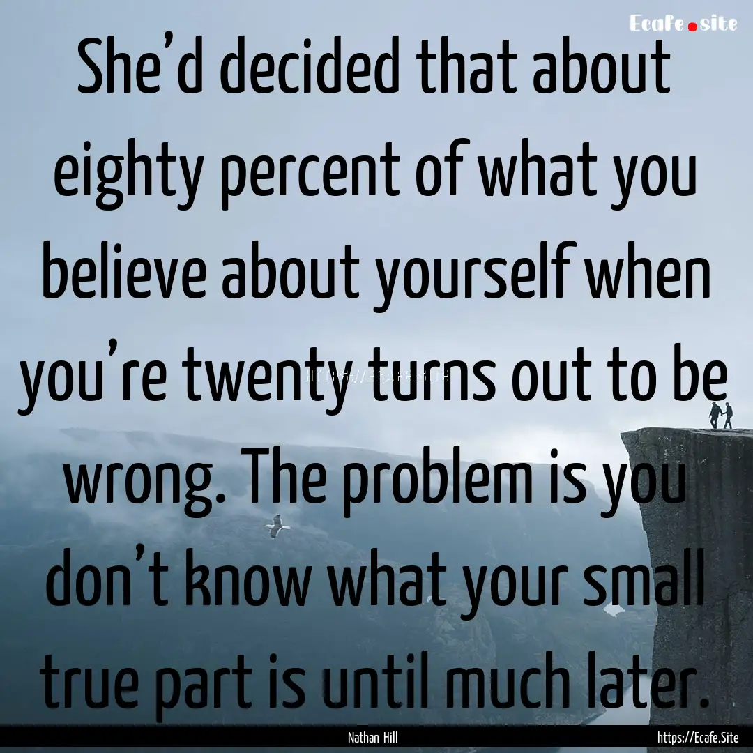 She’d decided that about eighty percent.... : Quote by Nathan Hill