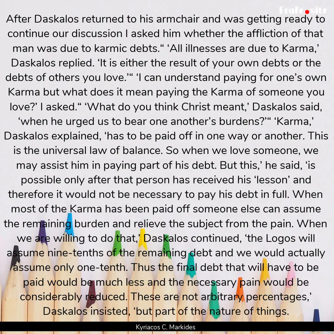 After Daskalos returned to his armchair and.... : Quote by Kyriacos C. Markides