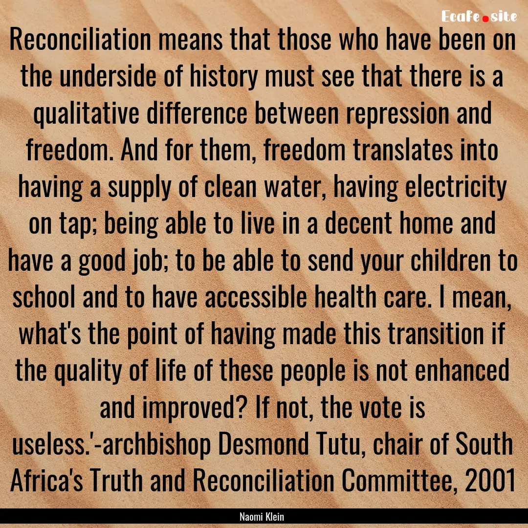 Reconciliation means that those who have.... : Quote by Naomi Klein