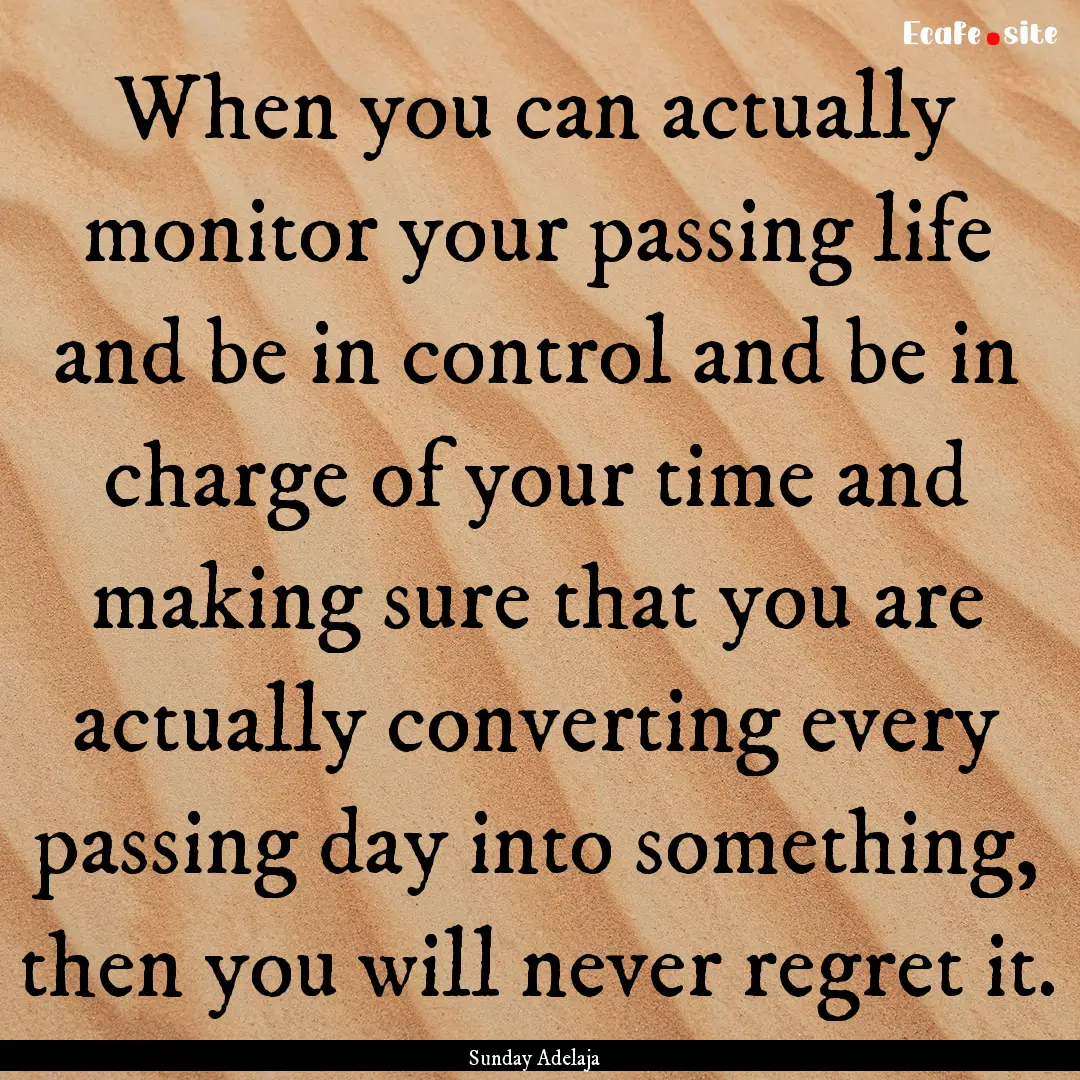 When you can actually monitor your passing.... : Quote by Sunday Adelaja