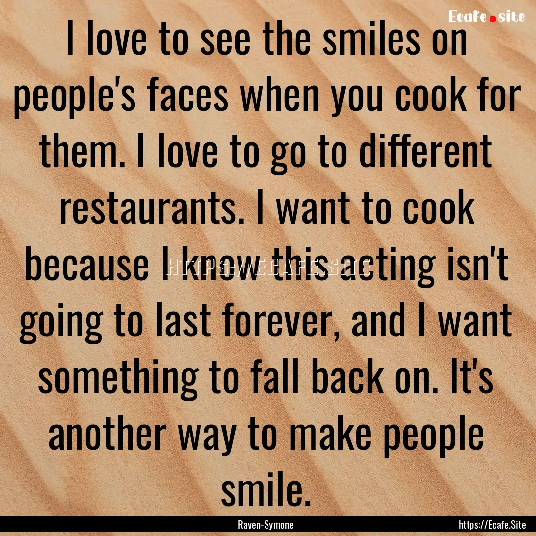 I love to see the smiles on people's faces.... : Quote by Raven-Symone