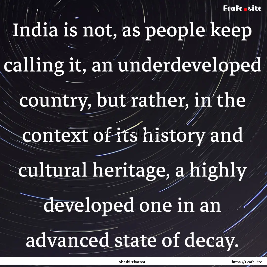 India is not, as people keep calling it,.... : Quote by Shashi Tharoor