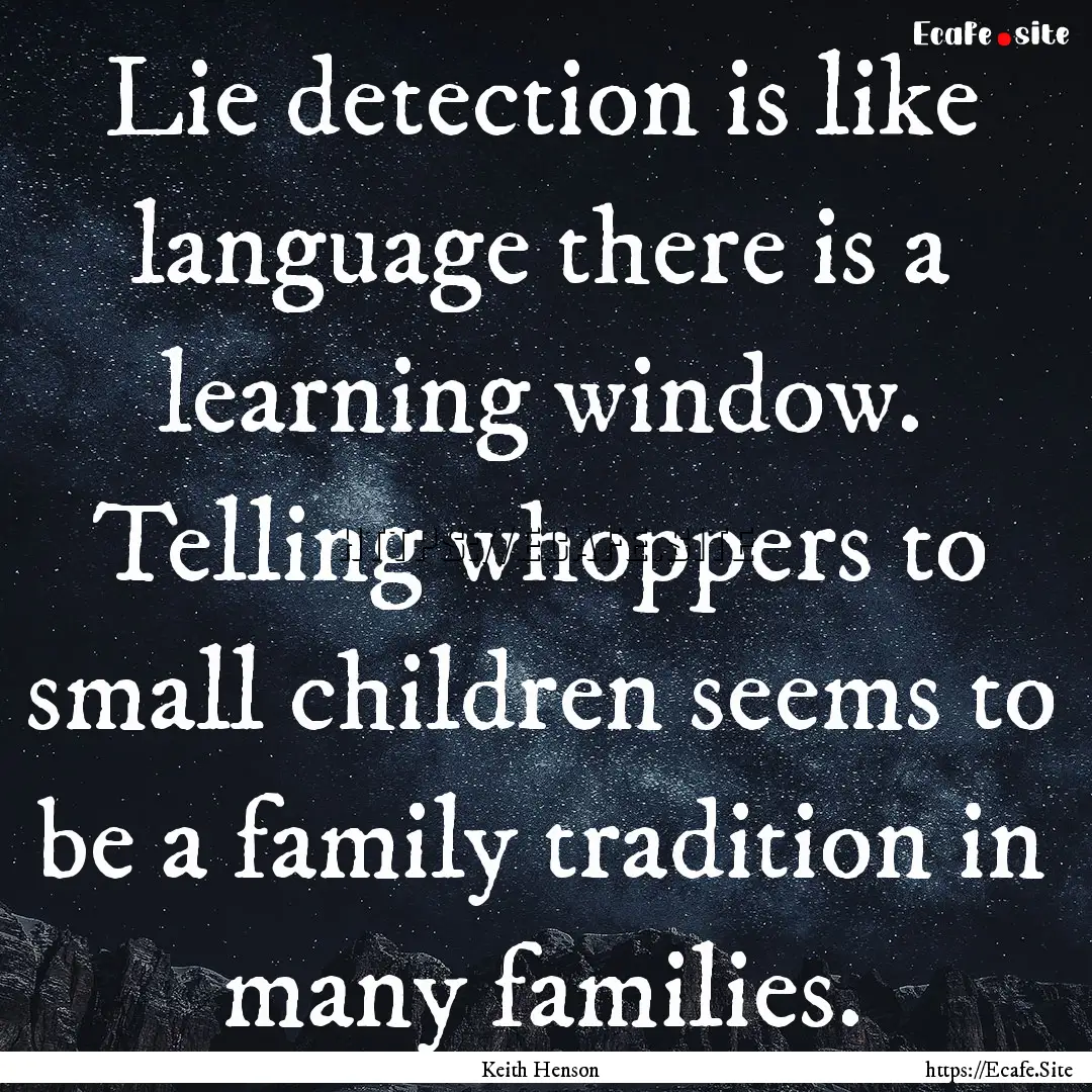 Lie detection is like language there is a.... : Quote by Keith Henson