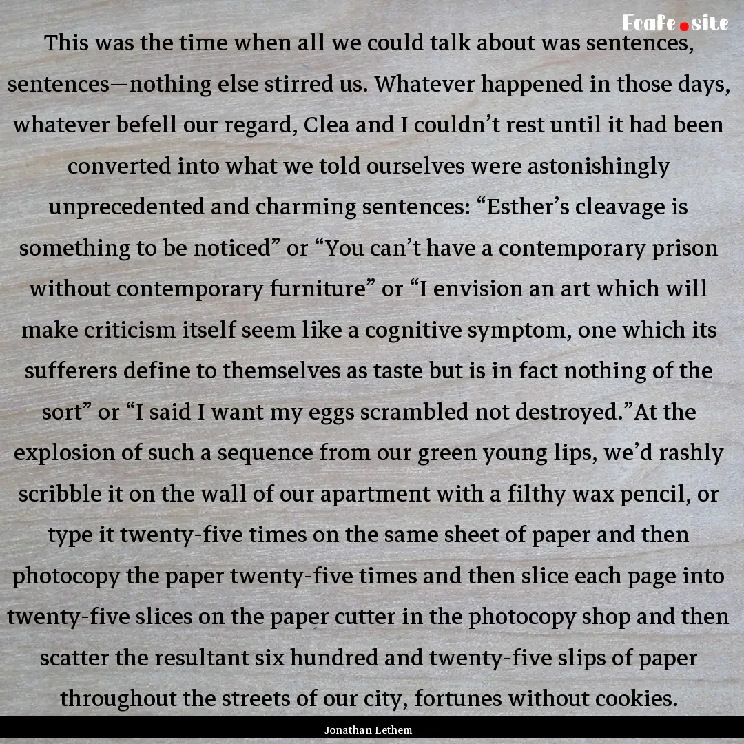 This was the time when all we could talk.... : Quote by Jonathan Lethem