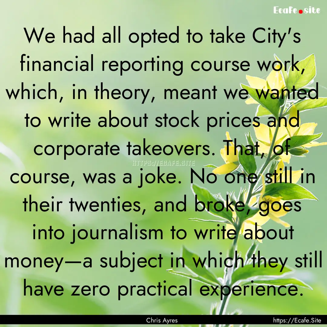 We had all opted to take City's financial.... : Quote by Chris Ayres