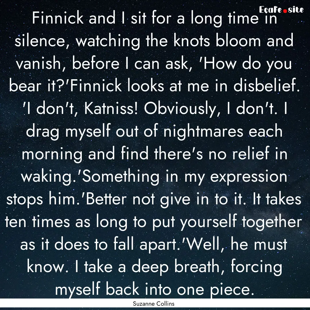 Finnick and I sit for a long time in silence,.... : Quote by Suzanne Collins