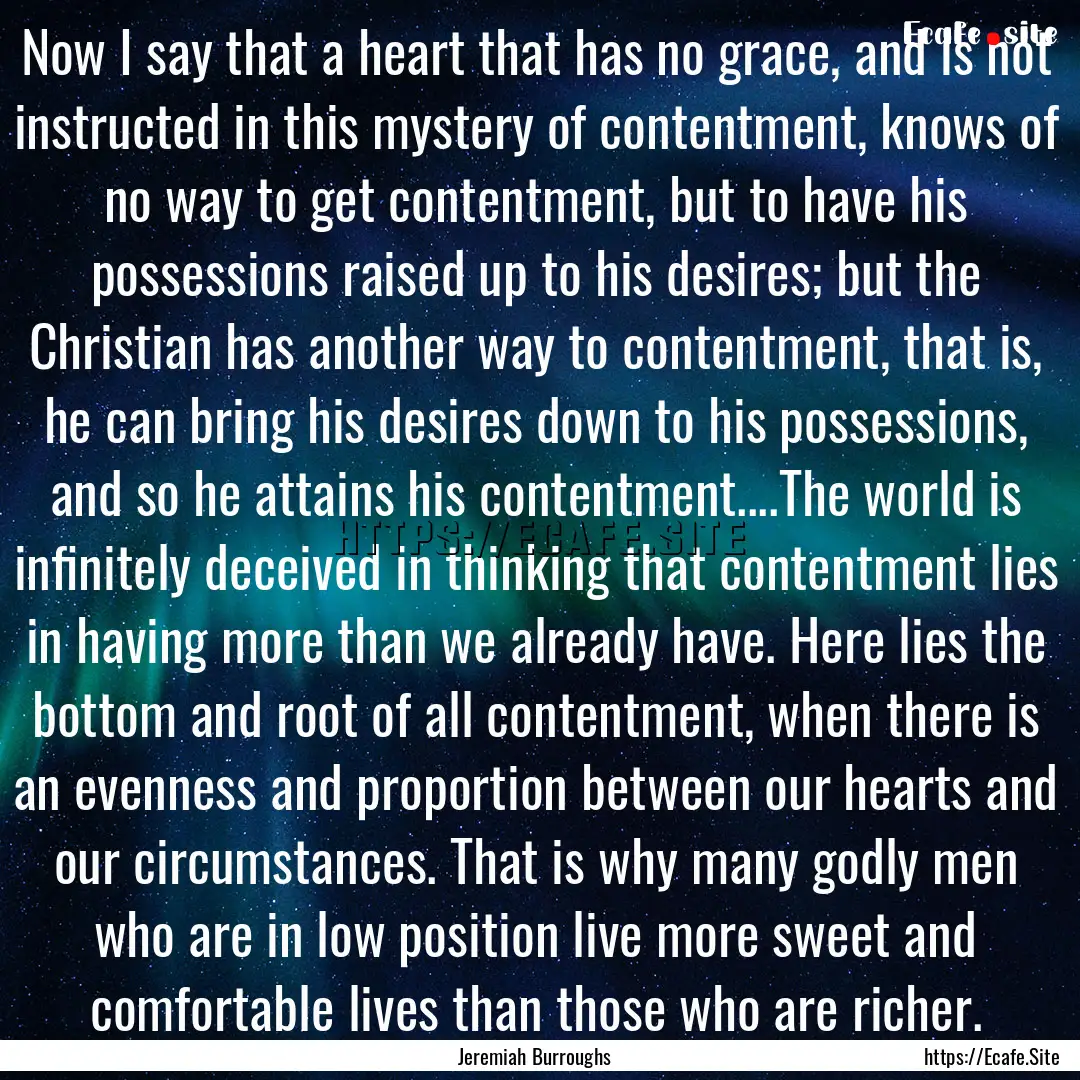 Now I say that a heart that has no grace,.... : Quote by Jeremiah Burroughs