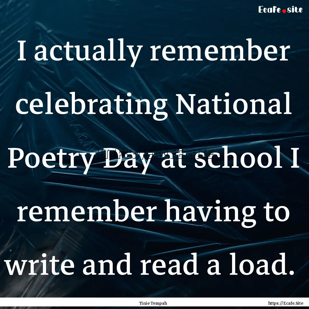 I actually remember celebrating National.... : Quote by Tinie Tempah