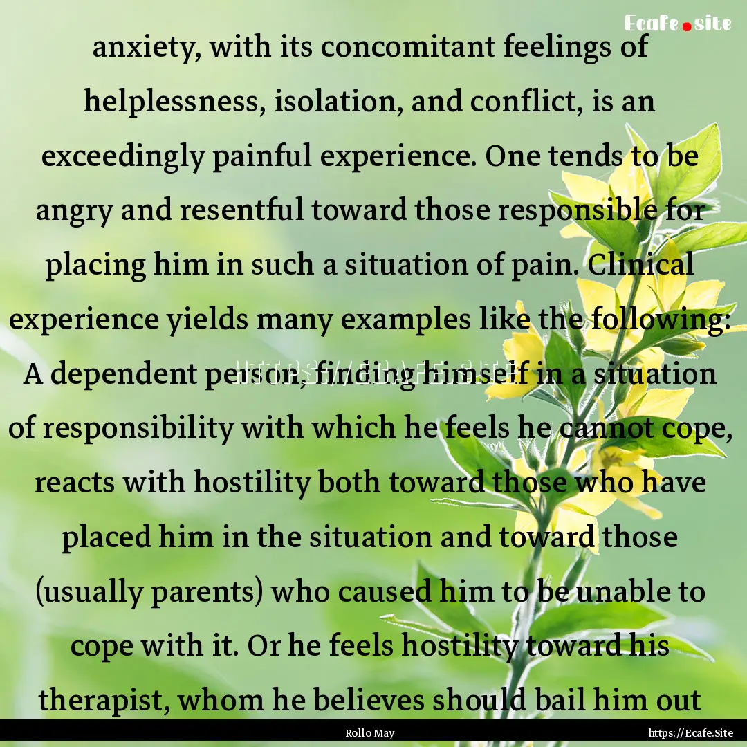 anxiety, with its concomitant feelings of.... : Quote by Rollo May