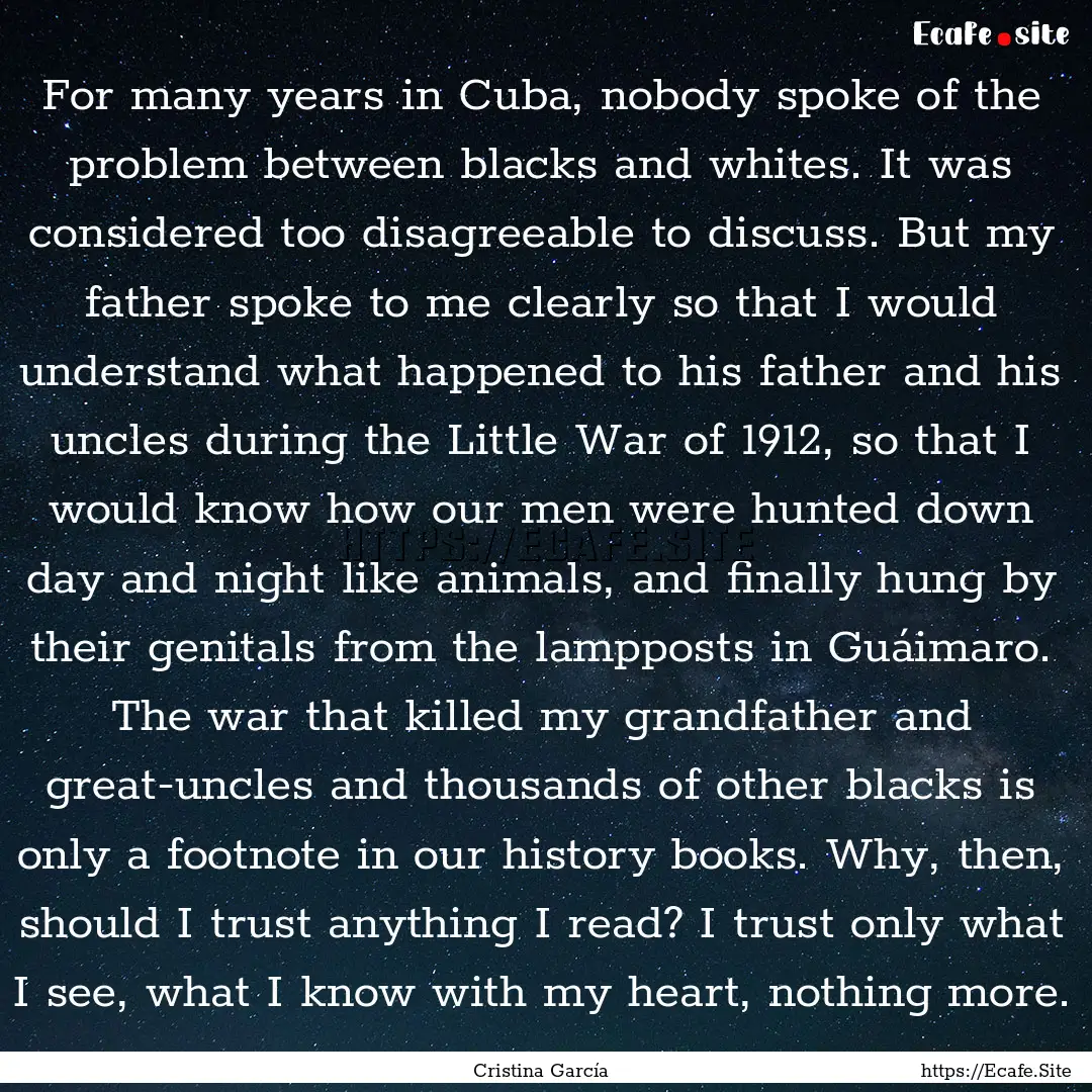 For many years in Cuba, nobody spoke of the.... : Quote by Cristina García