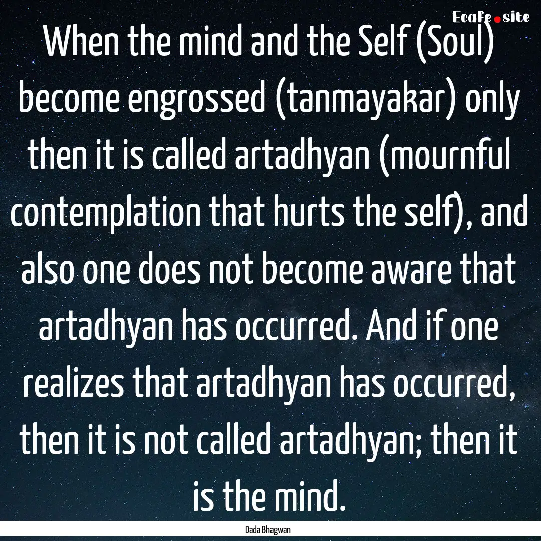 When the mind and the Self (Soul) become.... : Quote by Dada Bhagwan