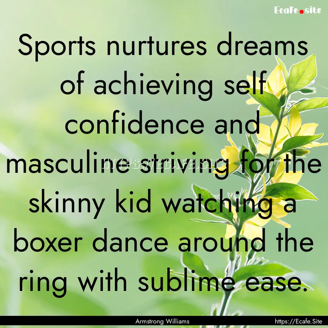 Sports nurtures dreams of achieving self.... : Quote by Armstrong Williams