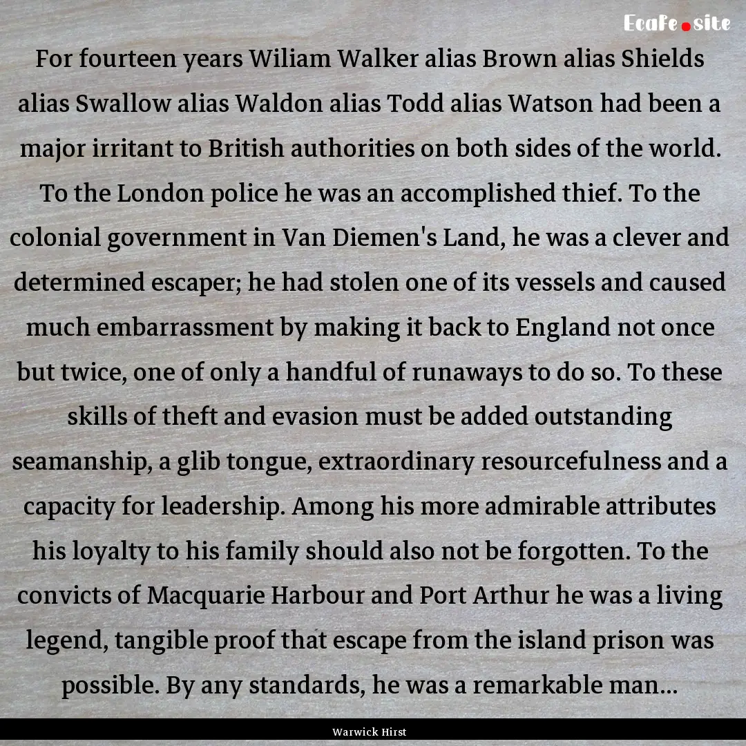 For fourteen years Wiliam Walker alias Brown.... : Quote by Warwick Hirst